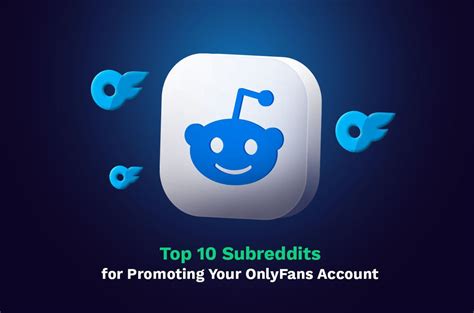 Top 10 Subreddits for Promoting Your OnlyFans Account